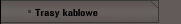Trasy kablowe